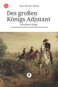 Cover: Des gro&szlig;en K&ouml;nigs Adjutant - ceBooks Verlag Alexander Rempel