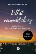 Cover: Selbstverwirklichung - Das Zauberwort in Psychologie und Seelsorge - ceBooks Verlag Alexander Rempel