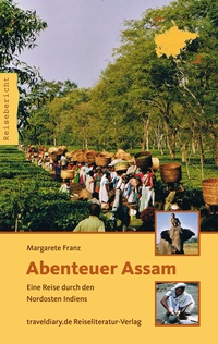 Abbildung von: Abenteuer Assam - 360°medien - traveldiary