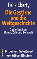 Cover: Die Gestirne und die Weltgeschichte - Gedanken &uuml;ber Raum, Zeit und Ewigkeit - Comino Verlag