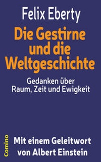 Abbildung von: Die Gestirne und die Weltgeschichte - Gedanken über Raum, Zeit und Ewigkeit - Comino Verlag