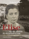Cover: Elise-Trilogie / Elise und ihre Schw&auml;che f&uuml;r den aufrechten Gang - Mitzkat, J&ouml;rg