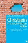 Cover: Christsein in nachchristlichen Zeiten - GloryWorld-Medien