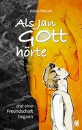 Cover: Als Jan Gott h&ouml;rte - GloryWorld-Medien