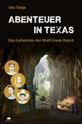 Cover: Abenteuer in Texas - Das Geheimnis der Wolf Creek Ranch - Buffalo Verlag