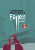 Cover: Die weltbeste Geschichte vom Fallen - Mirabilis