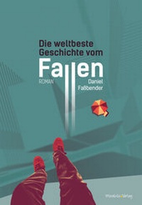 Abbildung von: Die weltbeste Geschichte vom Fallen - Mirabilis