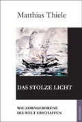 Cover: Das stolze Licht - Ph&auml;nomen Verlag