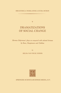 Abbildung von: Dramatizations of Social Change: Herman Heijermans'Plays as Compared with Selected Dramas by Ibsen, Hauptmann and Chekhov - Springer