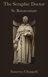 Abbildung von: The Seraphic Doctor - St. Polycarp Publishing House