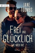 Cover: Frei und gl&uuml;cklich wie noch nie - CORA Verlag