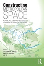 Cover: Constructing Metropolitan Space - Routledge