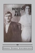 Cover: When We Are - Scribes Valley Publishing Company