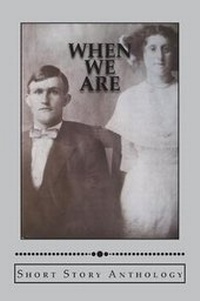 Enlarge image Cover: When We Are - Scribes Valley Publishing Company