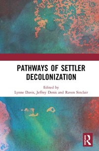Enlarge image Cover: Pathways of Settler Decolonization - Routledge