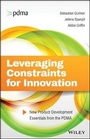 Cover: Leveraging Constraints for Innovation - New Product Development Essentials from the PDMA - Wiley