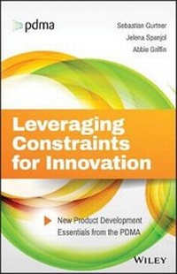 Enlarge image Cover: Leveraging Constraints for Innovation - New Product Development Essentials from the PDMA - Wiley