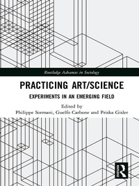 Enlarge image Cover: Practicing Art/Science - Routledge