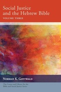 Cover: Social Justice and the Hebrew Bible, Volume Three - Wipf & Stock Publishers
