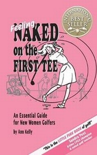 Abbildung von: Feeling Naked on the First Tee - G A Kelly Publishing