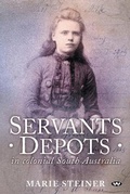 Cover: Servants Depots in Colonial South Australia - Wakefield Press