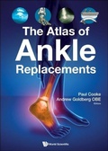 Cover: Atlas Of Ankle Replacements, The - World Scientific Europe Ltd