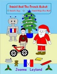 Abbildung von: Daniel and the French Robot - Book 3 - Cool Kids Publishing Group Ltd