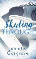 Cover: Skating Through - NineStar Press, LLC