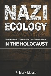 Bild vergrößern Bild: Nazi Ecology - Dispensational Publishing House, Inc.