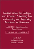 Cover: Student Goals for College and Courses: A Missing Link in Assessing and Improving Academic Achievement - Jossey-Bass
