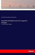 Cover: King Alfred's Old English Version of St. Augustine's Soliloquies - Hansebooks