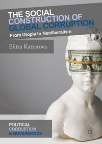 Abbildung von: The Social Construction of Global Corruption - Palgrave Macmillan
