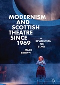 Cover: Modernism and Scottish Theatre since 1969 - Palgrave Macmillan
