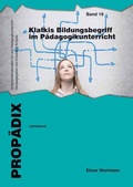 Cover: Klafkis Bildungsbegriff im P&auml;dagogikunterricht - Schneider bei wbv