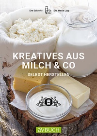 Abbildung von: Kreatives aus Milch & Co. - Cadmos Verlag