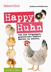 Abbildung von: Happy Huhn  Das Buch zur YouTube-Serie - Cadmos Verlag