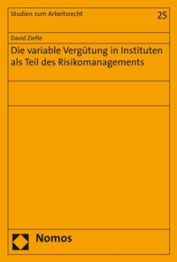 Abbildung von: Die variable Vergütung in Instituten als Teil des Risikomanagements - Nomos