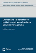 Cover: Chinesische Seidenstra&szlig;eninitiative und amerikanische Gewichtsverlagerung - Nomos