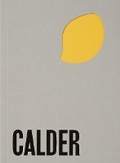 Cover: Alexander Calder: From the Stony River to the Sky - Hauser & Wirth