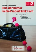 Cover: Wie der Humor in die Kinderklinik kam - HCD Verlag