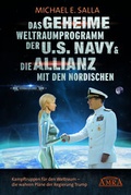 Cover: DAS GEHEIME WELTRAUMPROGRAMM DER U.S. NAVY & DIE ALLIANZ MIT DEN NORDISCHEN: Kampftruppen f&uuml;r den Weltraum - die Kampftruppen f&uuml;r den Weltraum - die wahren Pl&auml;ne der US-Regierung - AMRA Verlag