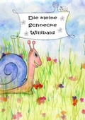 Cover: Die kleine Schnecke Willibald - Anja Hoffmann