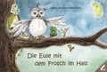 Cover: Die Eule mit dem Frosch im Hals - Wi&szlig;ner-Verlag
