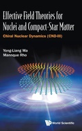 Cover: Effective Field Theories For Nuclei And Compact-star Matter: Chiral Nuclear Dynamics (Cnd-iii) - World Scientific Publishing Co Pte Ltd