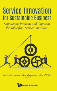 Enlarge image Cover: Service Innovation For Sustainable Business: Stimulating, Realizing And Capturing The Value From Service Innovation - World Scientific Publishing Co Pte Ltd