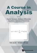 Cover: Course In Analysis, A - Vol. Iv: Fourier Analysis, Ordinary Differential Equations, Calculus Of Variations - World Scientific Publishing Co Pte Ltd