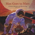 Cover: Max Goes to Mars - Big Kid Science
