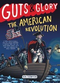 Cover: Guts & Glory: The American Revolution - Little, Brown Books for Young Readers