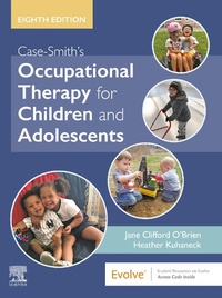 Abbildung von: Case-Smith's Occupational Therapy for Children and Adolescents - E-Book - Mosby