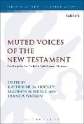 Cover: Muted Voices of the New Testament - T.& T.Clark Ltd